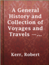Cover image for A General History and Collection of Voyages and Travels — Volume 02